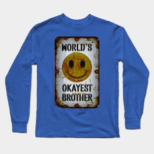 "Brotherhood Chuckles: Worlds Okayest Edition"- Funny Brother Family Long Sleeve T-Shirt